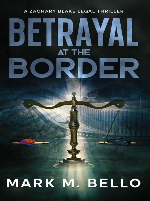 Title details for Betrayal at the Border by Mark Bello - Available